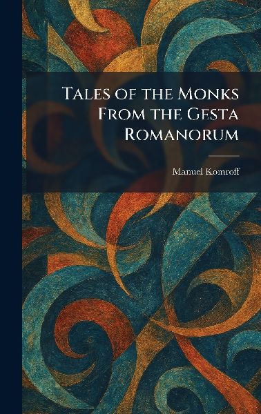 Tales of the Monks From the Gesta Romanorum