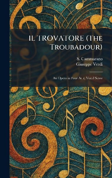 IL TROVATORE (The Troubadour)