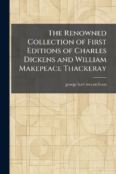 The Renowned Collection of First Editions of Charles Dickens a...