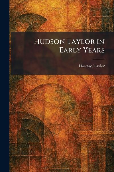 Hudson Taylor in Early Years