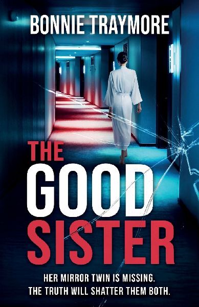 The Good Sister | A gripping mind-bending domestic thriller