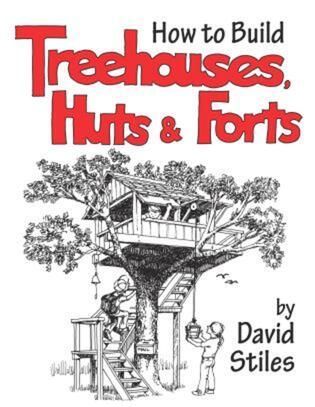 How to Build Treehouses, Huts and Forts, First Edition