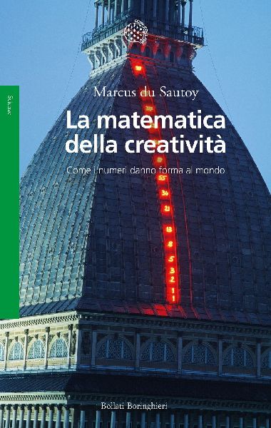 La matematica della creatività. Come i numeri danno forma al ...