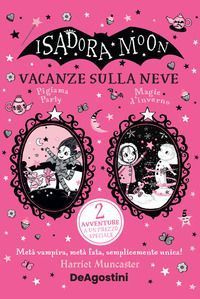 Vacanze sulla neve: Pigiama party-Magie d'inverno. Isador...