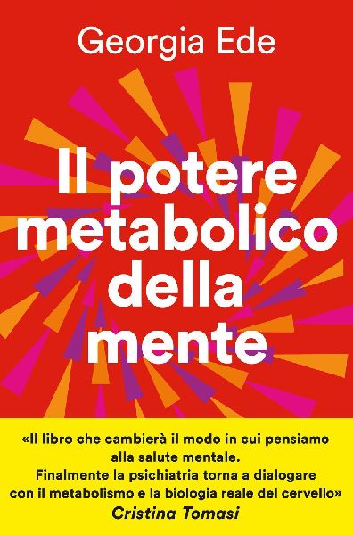 Il potere metabolico della mente. Cambiare l'alimentazion...