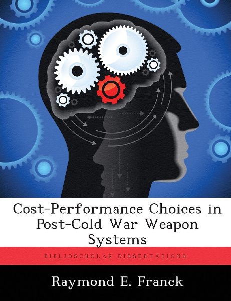 Cost-Performance Choices in Post-Cold War Weapon Systems