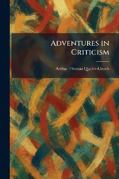 Adventures in Criticism