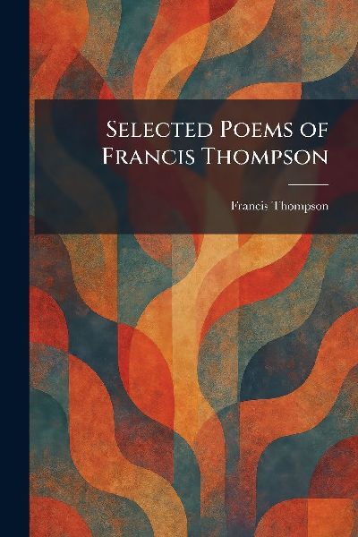 Selected Poems of Francis Thompson