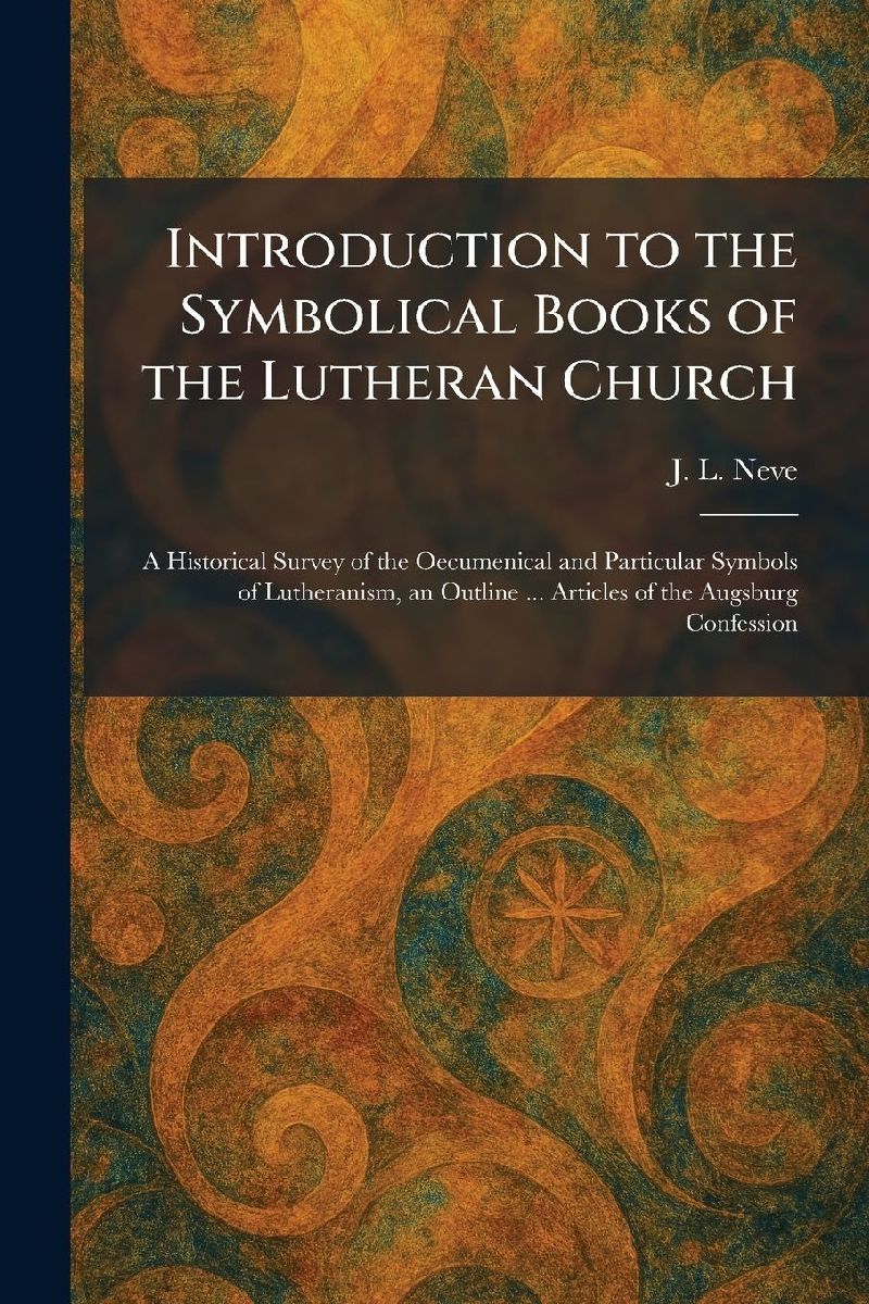 Introduction to the Symbolical Books of the Lutheran Church