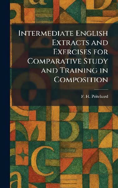 Intermediate English Extracts and Exercises for Comparative St...