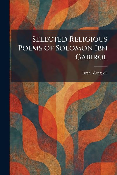 Selected Religious Poems of Solomon Ibn Gabirol