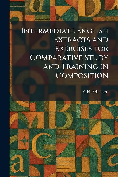 Intermediate English Extracts and Exercises for Comparative St...
