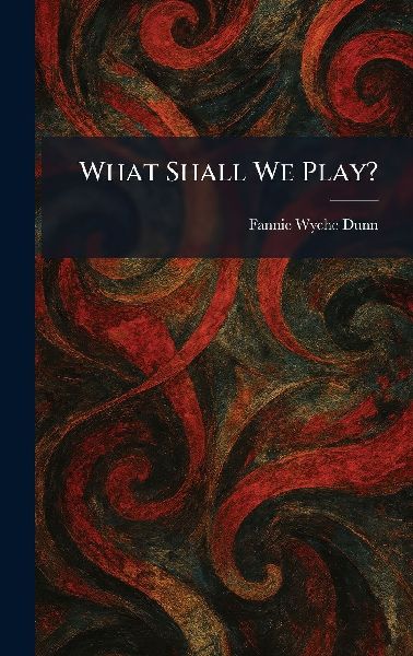 What Shall We Play?