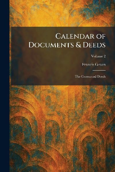 Calendar of Documents & Deeds