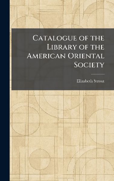Catalogue of the Library of the American Oriental Society