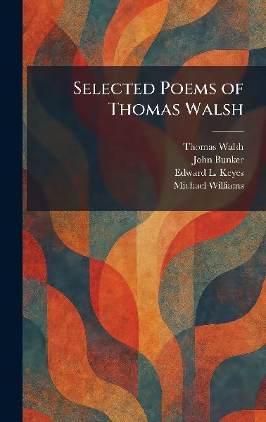 Selected Poems of Thomas Walsh