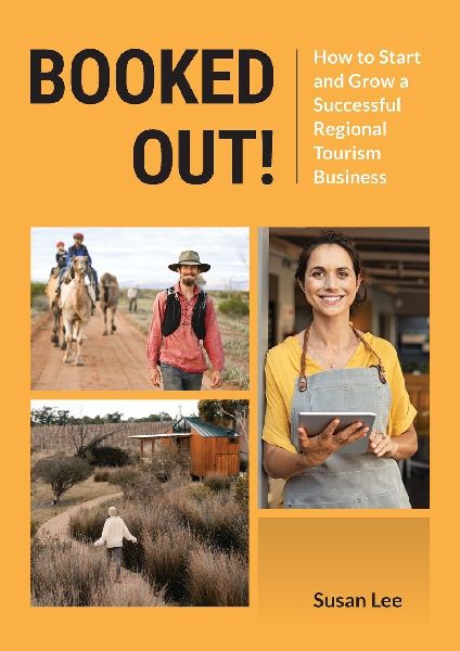 Booked Out! How to Start and Grow a Successful Regional Touris...