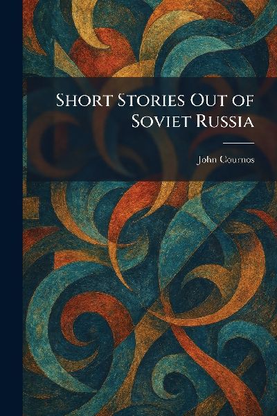 Short Stories Out of Soviet Russia