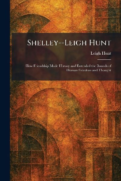 Shelley--Leigh Hunt