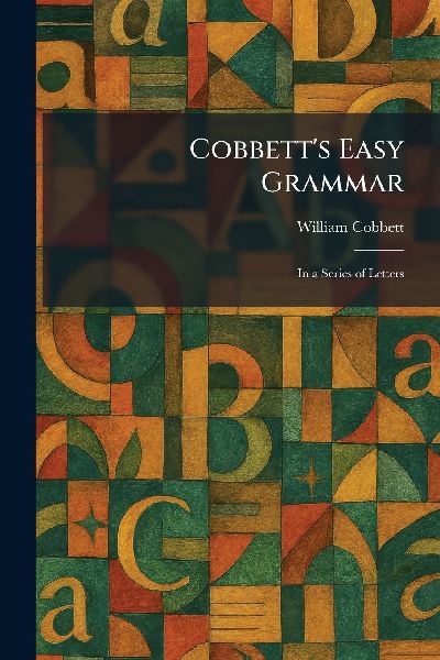 Cobbett's Easy Grammar