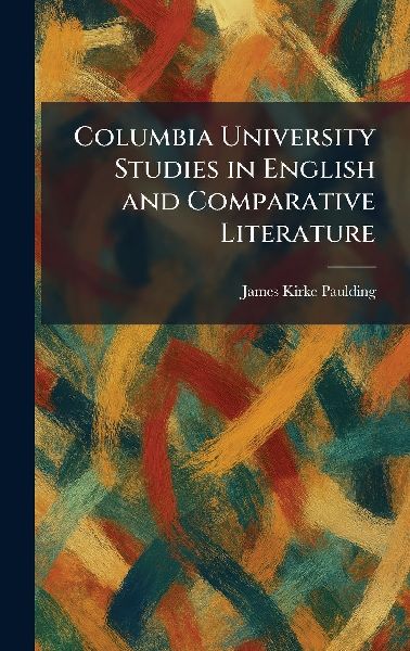 Columbia University Studies in English and Comparative Literature