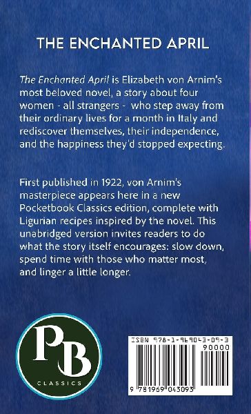 The Enchanted April (Pocketbook Classics Unabridged Annotated Edition with Recipes inspired by the novel  and film)