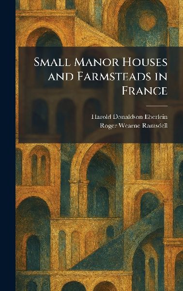 Small Manor Houses and Farmsteads in France