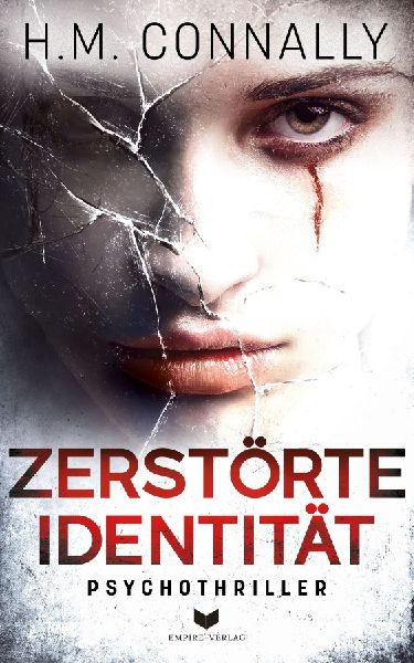 Zerstörte Identität: Psychothriller