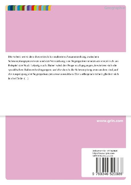 Segregation unter Schrumpfungsbedingungen. Sozialräumliche Differenzierungsprozesse auf gesamtstädtischer und Ortsteilebene