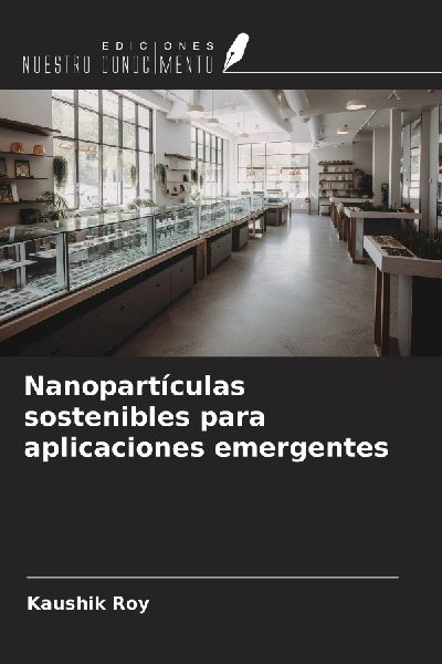 Nanopartículas sostenibles para aplicaciones emergentes