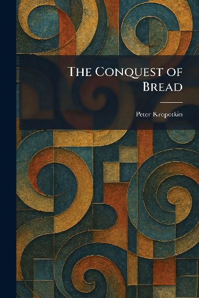 The Conquest of Bread