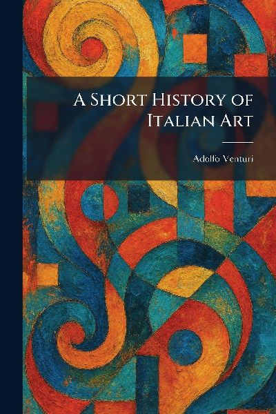 A Short History of Italian Art
