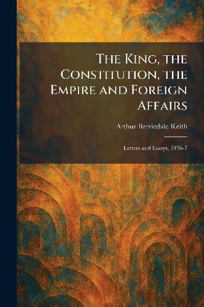 The King, the Constitution, the Empire and Foreign Affairs
