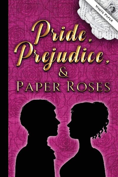Pride, Prejudice, and Paper Roses-white pages
