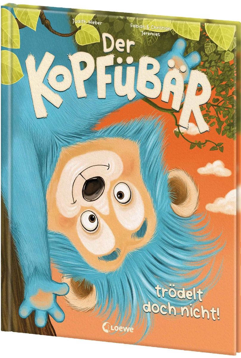 Der Kopfübär trödelt doch nicht!