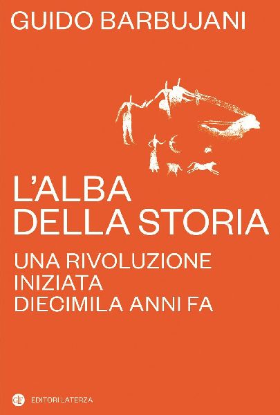 L' alba della storia. Una rivoluzione iniziata diecimila ...