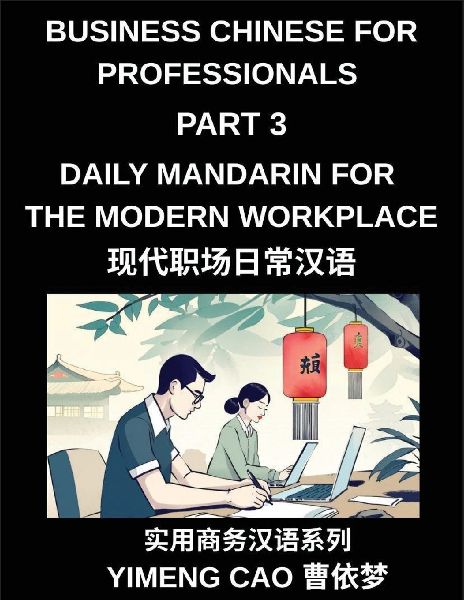 Business Chinese for Professionals (Part 3)- Daily Mandarin fo...