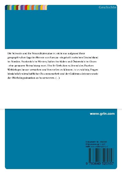 Die Schweiz und ihr Neutralitätsstatus während des Zweiten Weltkrieges. Ihre Diskrepanz zwischen monetären und sozialen Interessen.