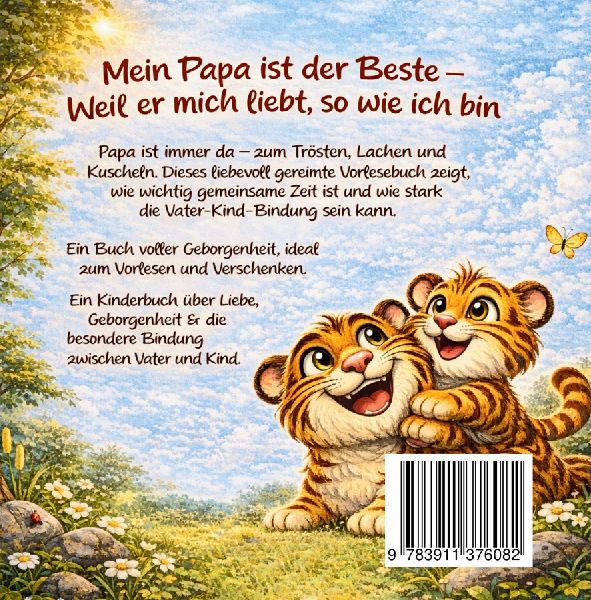 Mein Papa ist der Beste: Weil er mich liebt, so wie ich bin: Ein Kinderbuch über Liebe, Geborgenheit & die besondere Bindung zwischen Vater und Kind