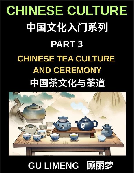 Chinese Culture (Part 3)- Chinese Tea Culture and Ceremony, A ...