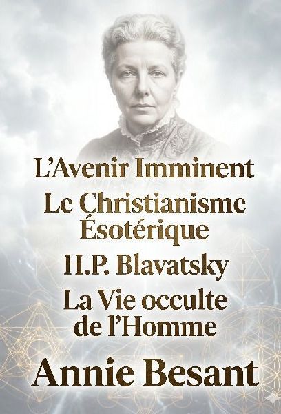 L'Avenir Imminent - Le Christianisme Ésotérique ou Les ...