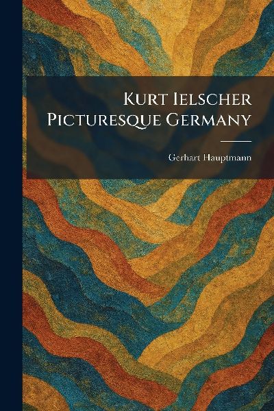 Kurt Ielscher Picturesque Germany