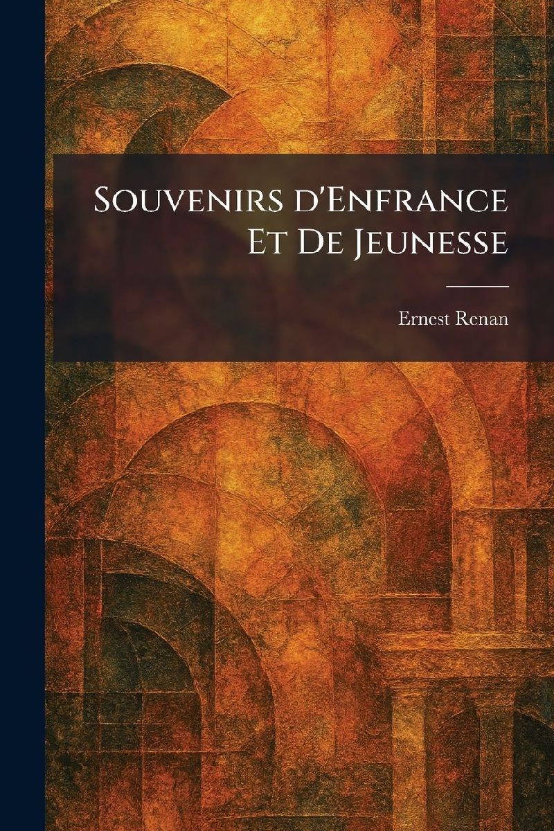 Souvenirs D'Enfrance et De Jeunesse