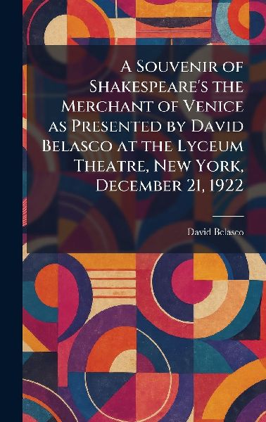 A Souvenir of Shakespeare's the Merchant of Venice as Pre...