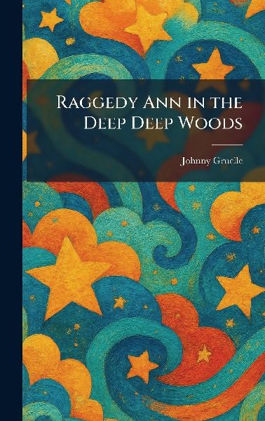 Raggedy Ann in the Deep Deep Woods