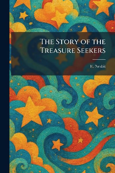 The Story of the Treasure Seekers