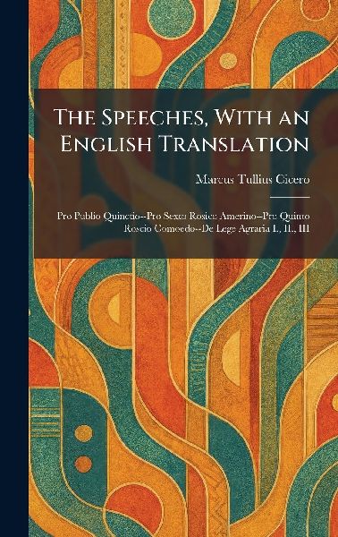 The Speeches, With an English Translation