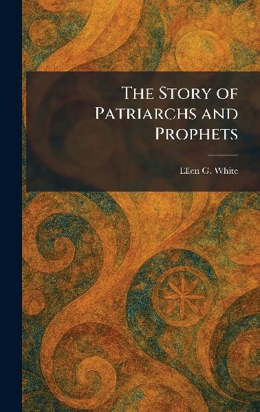 The Story of Patriarchs and Prophets