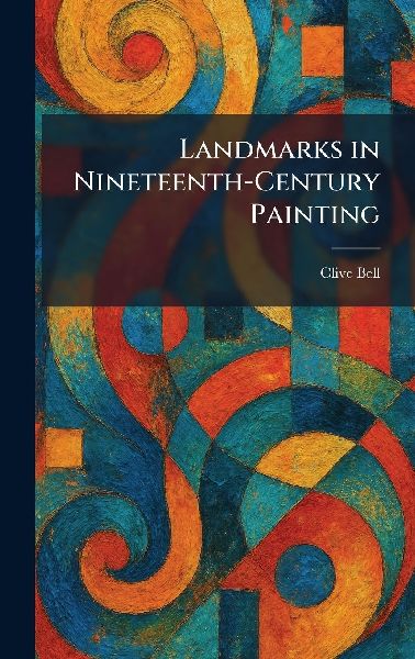 Landmarks in Nineteenth-Century Painting