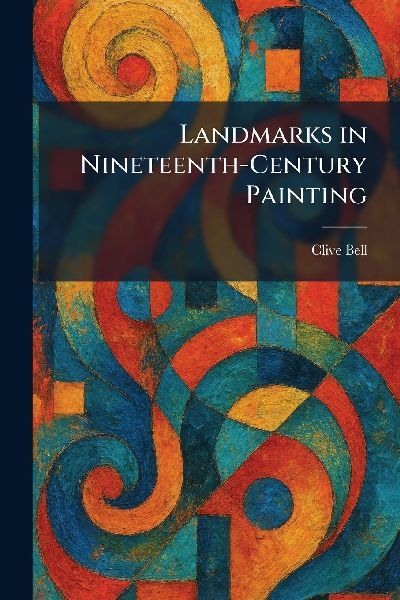 Landmarks in Nineteenth-Century Painting